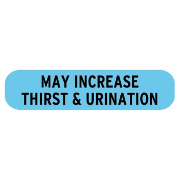 MAY INCREASE THIRST AND URINATION, Medication Instruction Label, 1-5/8" x 3/8"