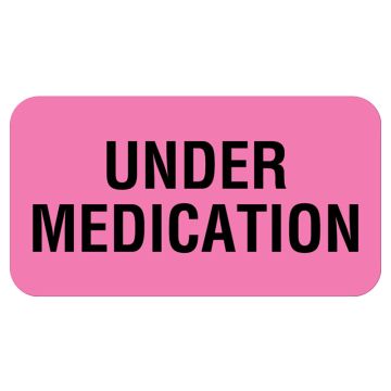 UNDER MEDICATION, Communication Label, 1-5/8" x 7/8"