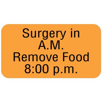 SURGERY IN A.M. REMOVE FOOD 8:, Communication Label, 1-5/8" x 7/8"