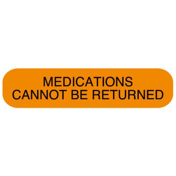 MEDICATIONS CANNOT BE RETURNED, Medication Instruction Label, 1-5/8" x 3/8"