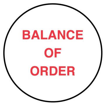 BALANCE OF ORDER, Medication Instruction Label, 3/4" x 3/4"
