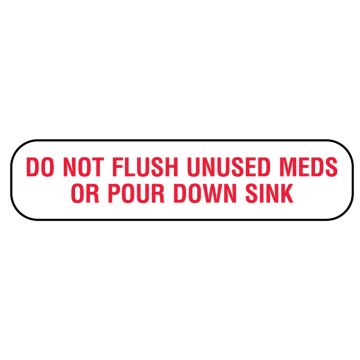 Do Not Flush Unused Meds , Medication Instruction Label, 1-5/8" x 3/8"