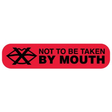 NOT TO BE TAKEN BY MOUTH, Medication Instruction Label, 1-5/8" x 3/8"