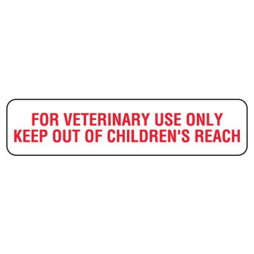 For Veterinary Use  Only Keep Out of Children's Reach, Medication Label