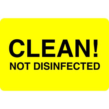 CLEAN NOT DISINFECTED, 3" x 2"