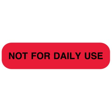 NOT FOR DAILY USE Medication Label
