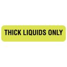 Thick Liquids Only, Nutrition Communication Labels, 1-1/4" x 5/16"