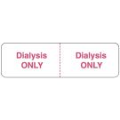 Dialysis Only, Line Identification Label, 3" x 7/8"