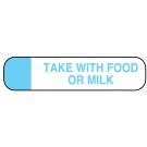 Take W/ Food Milk, Medication Instruction Label, 1-5/8" x 3/8"