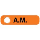A.M., Medication Instruction Label, 1-5/8" x 3/8"