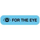 For The Eye, Medication Instruction Label, 1-5/8" x 3/8"