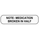Medication Broken In Half, Medication Instruction Label, 1-5/8" x 3/8"