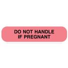 Do Not Handle If Pregnant, Medication Instruction Label, 1-5/8" x 3/8"
