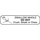 Swallow Whole, Medication Instruction Label, 1-5/8" x 3/8"